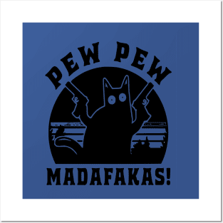 Pew Pew Madafakas Posters and Art